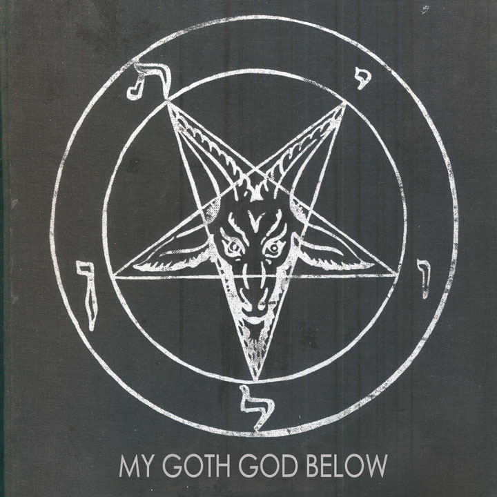 My Goth God Below